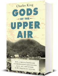 Cover for Gods of the Upper Air, How a Circle of Renegade Anthropologists Reinvented Race, Sex, and Gender in the Twentieth Century